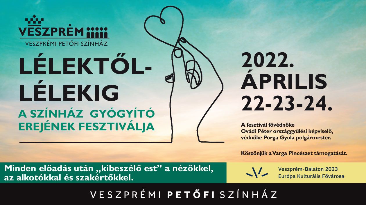 Mentális erősítés a színház gyógyító erejével az V. Lélektől-lélekig Színház Gyógyító Erejének Fesztiválján!
