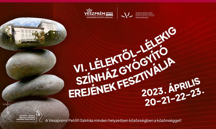 VI. Lélektől-lélekig Színház Gyógyító Erejének Fesztiválja - TELJES PROGRAM