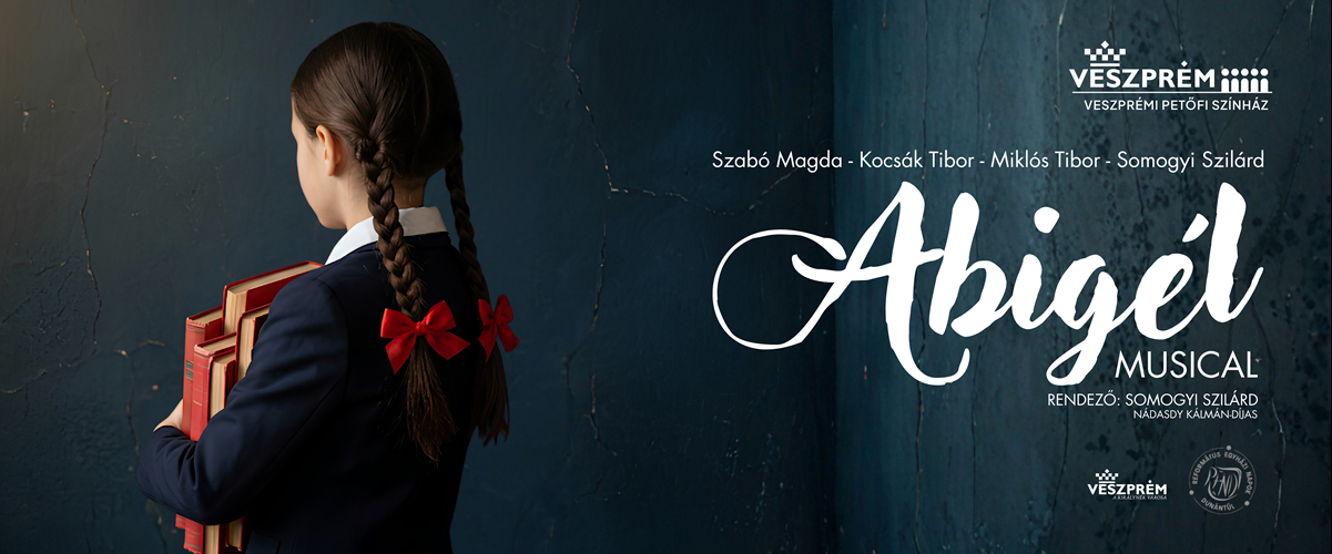 Abigél - musical Szabó Magda regénye alapján