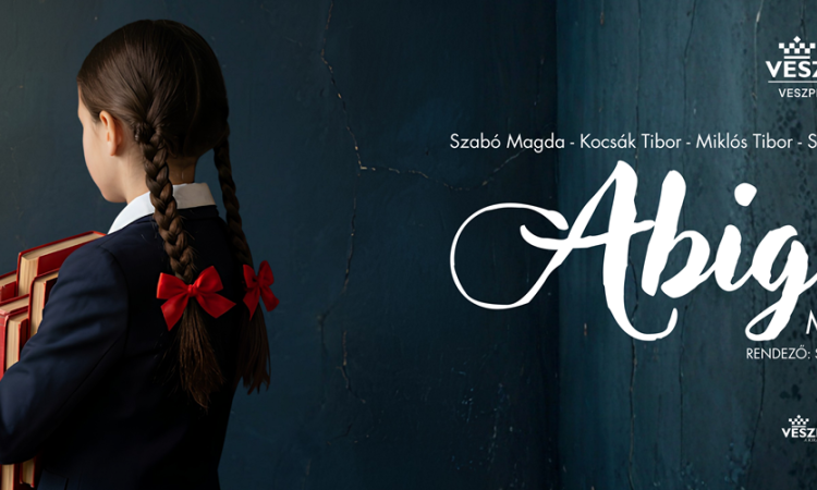 Abigél - musical Szabó Magda regénye alapján