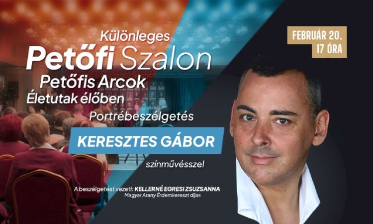 Különleges Petőfi Szalon - Petőfis Arcok - Életutak élőben