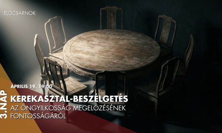KEREKASZTALBESZÉLGETÉS AZ ÖNGYILKOSSÁG MEGELŐZÉSÉNEK FONTOSSÁGÁRÓL