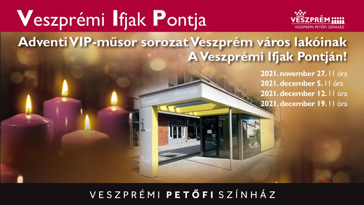 Adventi VIP-műsor sorozattal készül a Veszprémi Petőfi Színház Veszprém város lakóinak!