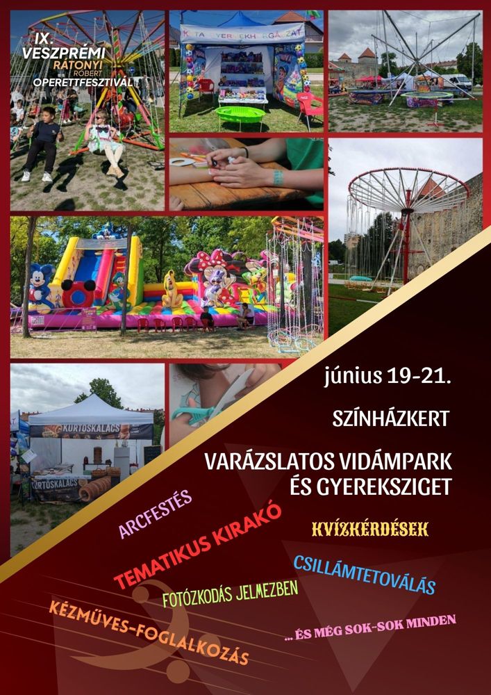 IX. Veszprémi Rátonyi Róbert Operettfesztivál: idén is megnyitja kapuit a Varázslatos Vidámpark és Gyereksziget!