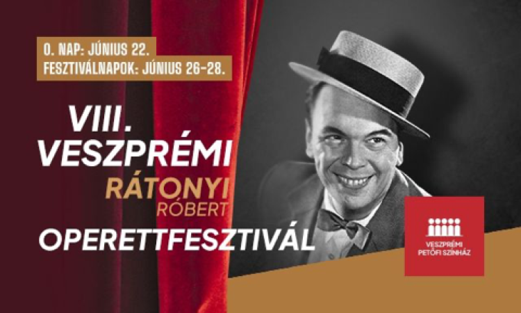 Amihez sokan a szabadságukat igazítják: VIII. Veszprémi Rátonyi Róbert Operettfesztivál (részletes program)